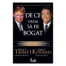 De ce vrem sa fii bogat, Donald J. Trump, Robert T. Kiyosaki, Meredith McIver, Sharon Lechter