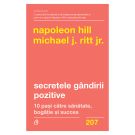 Secretele gandirii pozitive, Napoleon Hill si Michael J. Ritt jr.