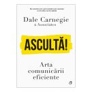 Asculta! Arta comunicarii eficiente, Dale Carnegie