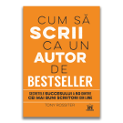 Cum sa scrii ca un autor de bestseller, Tony Rossiter 