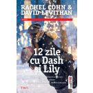 12 zile cu Dash si Lily, Rachel Cohn, David Levithan  
