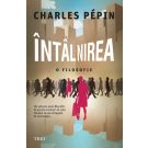 Intalnirea, O filosofie, Charles Pepin