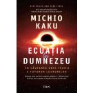 Ecuatia lui Dumnezeu, Michio Kaku 