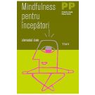Mindfulness pentru incepatori, Jon Kabat - Zinn