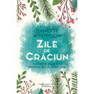 Zile de Craciun. 12 povestiri si 12 retete pentru 12 zile de sarbatoare, Jeanette Winterson