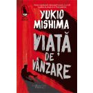 Viata de vanzare, Yukio Mishima 