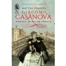 Giacomo Casanova, Sonata inimilor frante. Matteo Strukul 