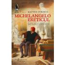 Michelangelo ereticul, Matteo Strukul