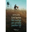 Voi merge pe urmele pasilor tai, Care Santos 
