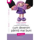 Carte Editura Humanitas, Cum devenim parinti mai buni, Stanley Shapiro