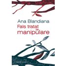 Fals tratat de manipulare, Ana Blandiana 
