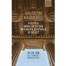 Politica Marilor Puteri in Europa Centrala si de Est, Valentin Naumescu 