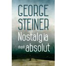 Nostalgia dupa absolut, George Steiner