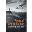 Farmecul vietilor distruse. Cateva reflectii despre ratare, Angelo Mitchievici