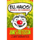 Carte Editura Corint, Generala. Eu haios! Scoala de comedie, James Patterson, Chris Grabenstein