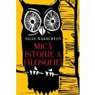 Carte Editura Litera, Mica istorie a filosofiei, Nigel Warburton