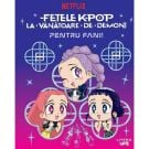 Carte cu activitati, Litera, Fetele K-Pop la vanatoare de demoni, Pentru fani!