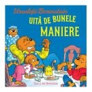 Ursuletii Berenstain uita de bunele maniere