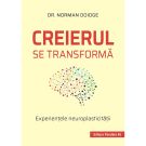 Creierul se transforma. Experientele neuroplasticitatii, Dr. Norman Doidge