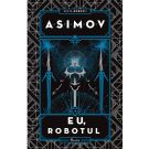 Robotii I. Eu, Robotul, Asimov Isaac