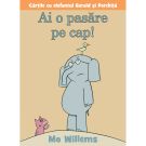 Carte Editura Arthur, Ai o pasare pe cap! Mo Willems
