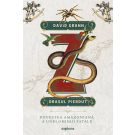 Z, orasul pierdut. Povestea amazoniana a unei obsesii fatale, David Grann