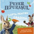 Carte Editura Arthur, Peter Iepurasul. Lupta pentru gradina, Frederick Warne