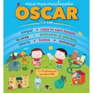 Mica mea enciclopedie Oscar: 3-6 ani