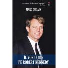 Il vor ucide pe Robert Kennedy, Marc Dugain