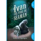 Carte Editura Arthur, Ivan cel fara de seaman, Katherine Applegate