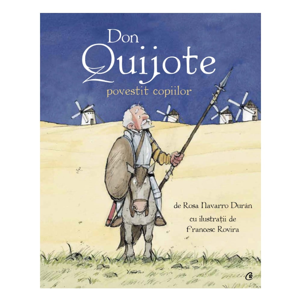 Don Quijote povestit copiilor, Rosa Navarro, Duran Francesc Rovira Carti pentru copii 2023-09-25