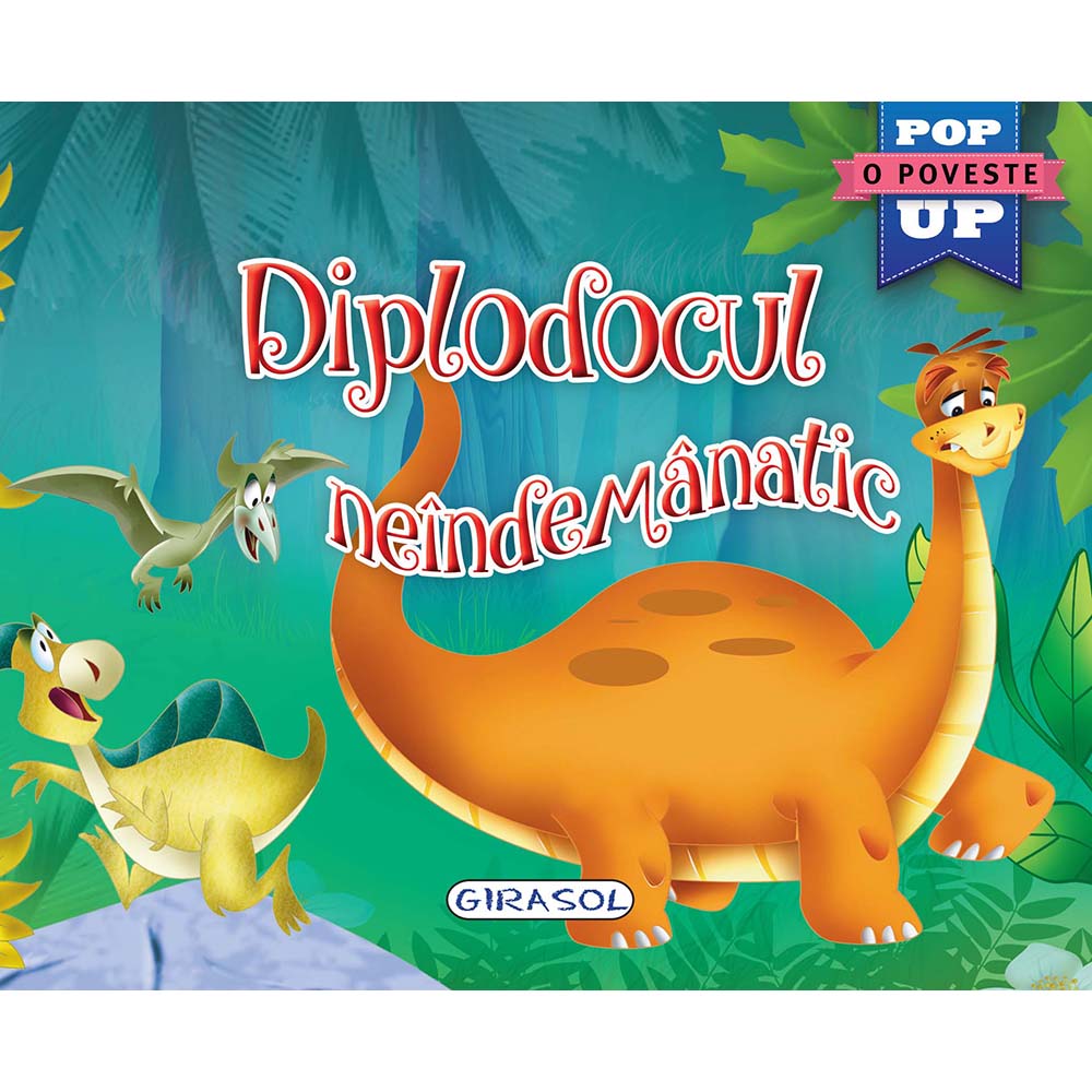 Carte Editura Girasol, Pop-up, Diplodocul neindemanatic Carte
