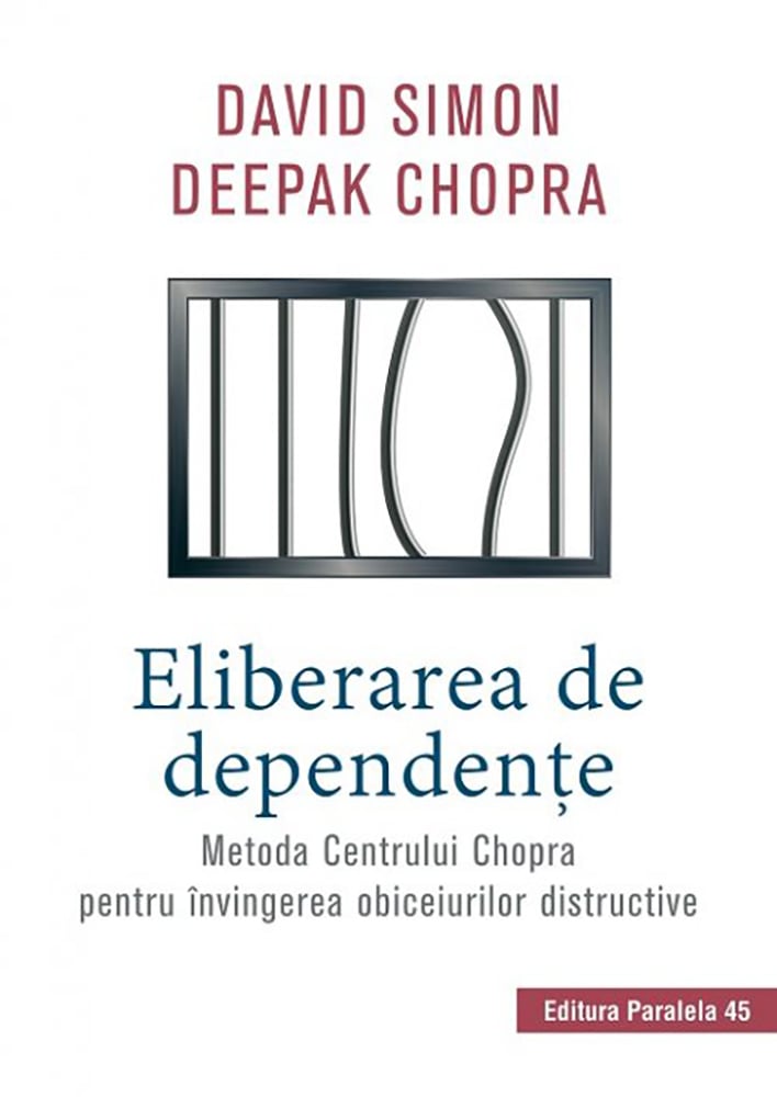 Eliberarea de dependente, David Simon, Deepak Chopra noriel.ro imagine 2022
