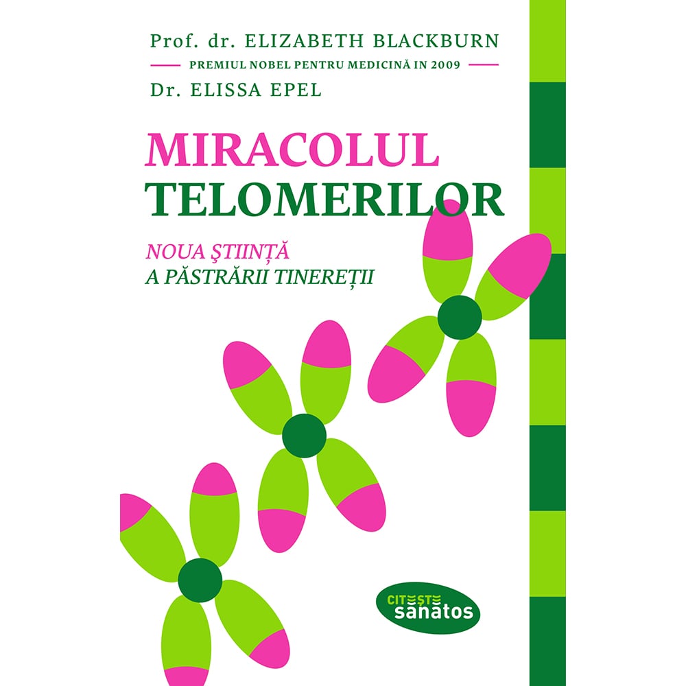 Miracolul telomerilor, Prof. Dr. Elizabeth Blackburn, Dr. Elissa Epel Lifestyle Publishing
