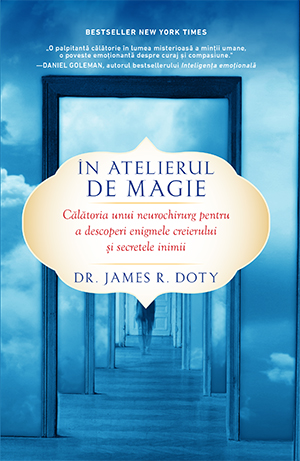 In atelierul de magie, Dr. James R. Doty Lifestyle Publishing imagine noua
