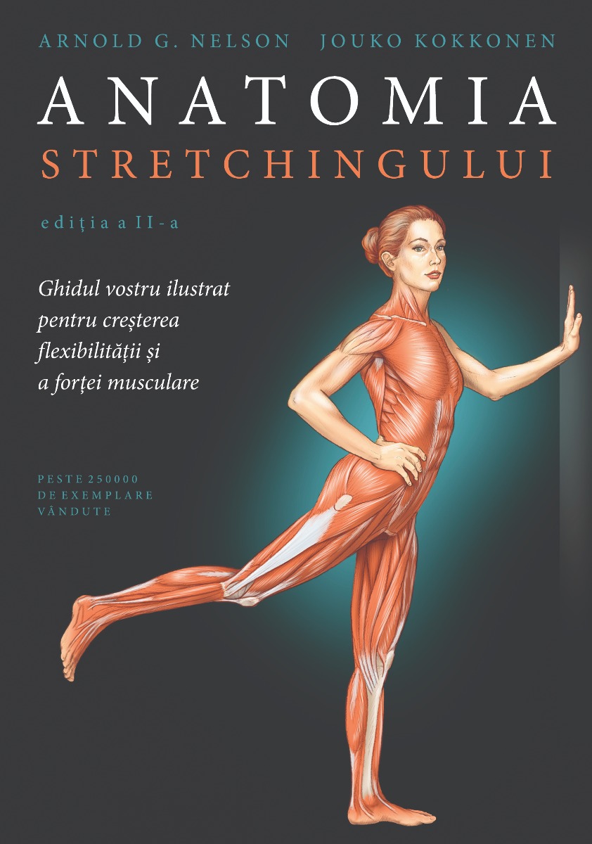 Anatomia stretchingului, Arnold G. Nelson, Jouko Kokkonen