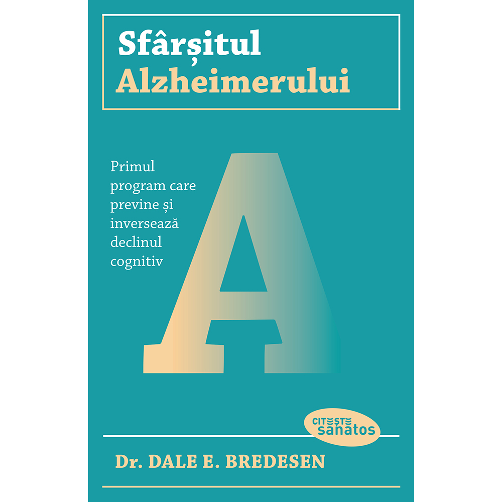 Sfarsitul alzheimerului, dr. dale e. bredesen