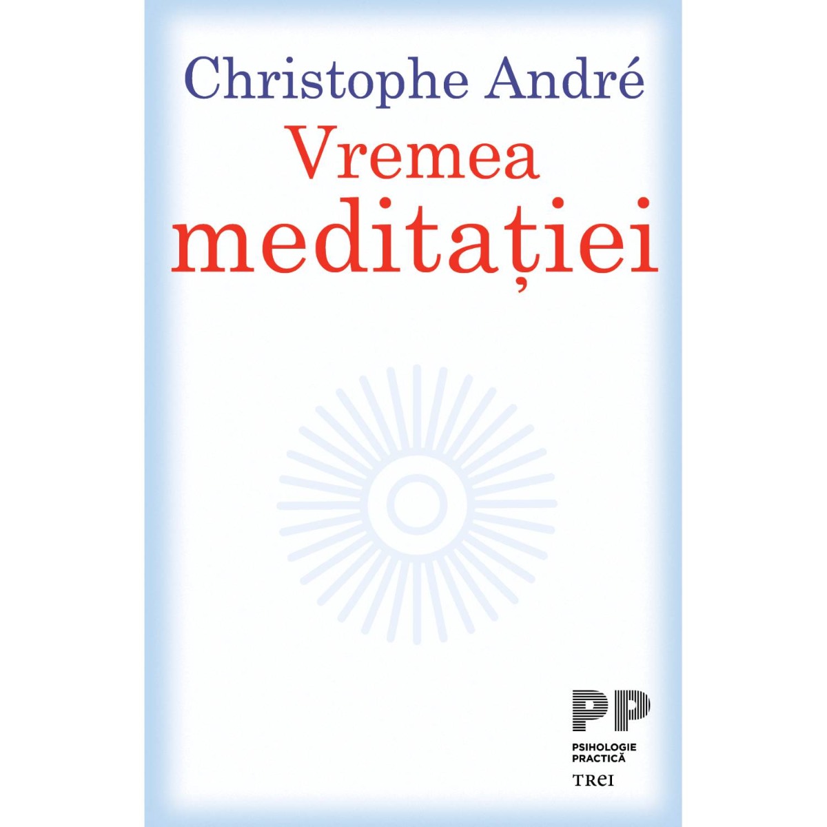 Vremea meditatiei, Christophe Andre 