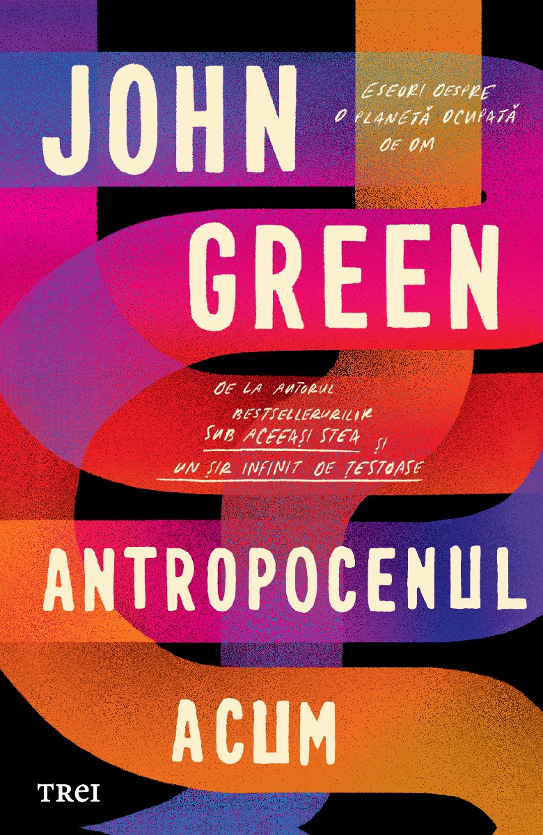 Antropocenul acum, john green
