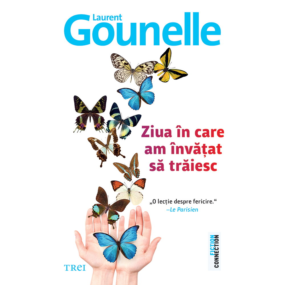 Ziua in care am invatat sa traiesc, laurent gounelle