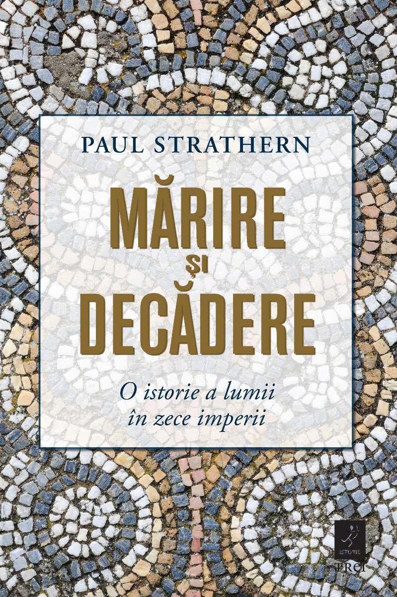 Marire si decadere, paul strathern 