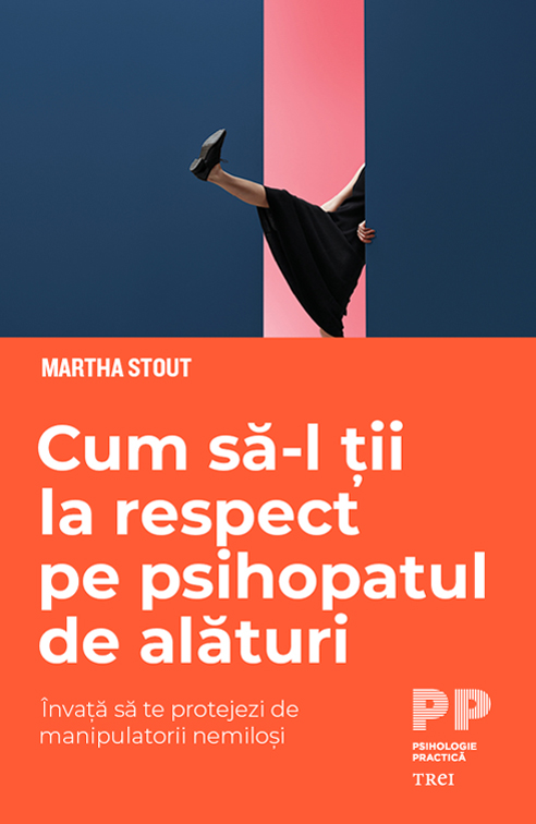 Cum sa-l tii la respect pe psihopatul de alaturi, martha stout 
