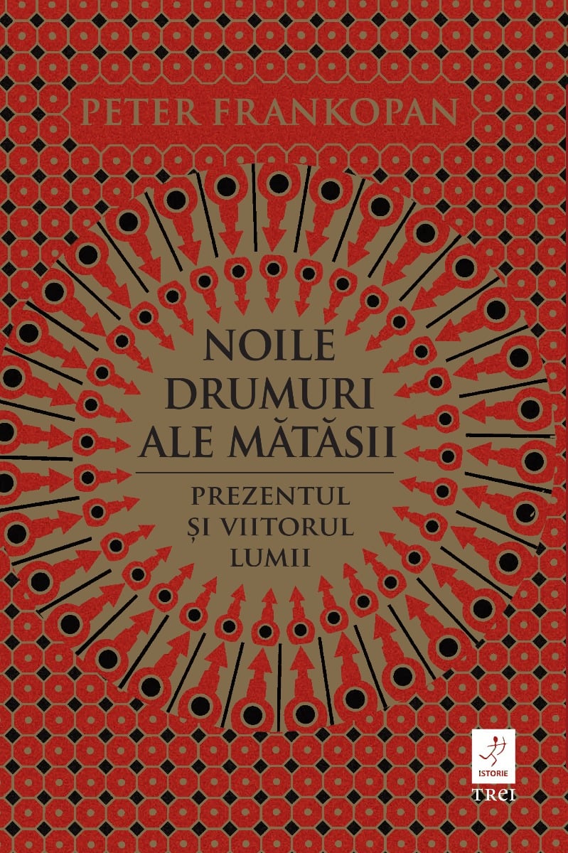 Noile drumuri ale matasii, peter frankopan 