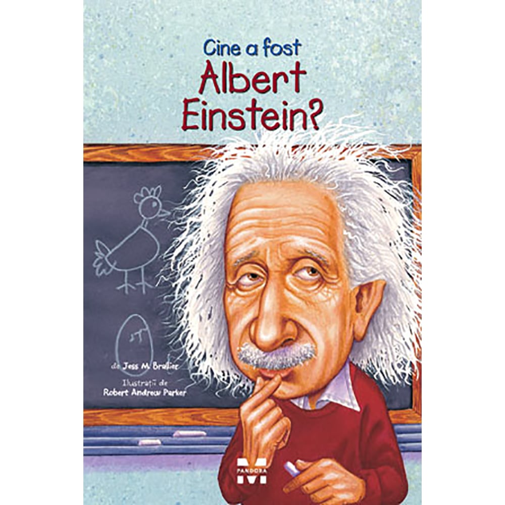 Cine a fost Albert Einstein? Jess M. Brallier noriel.ro imagine 2022