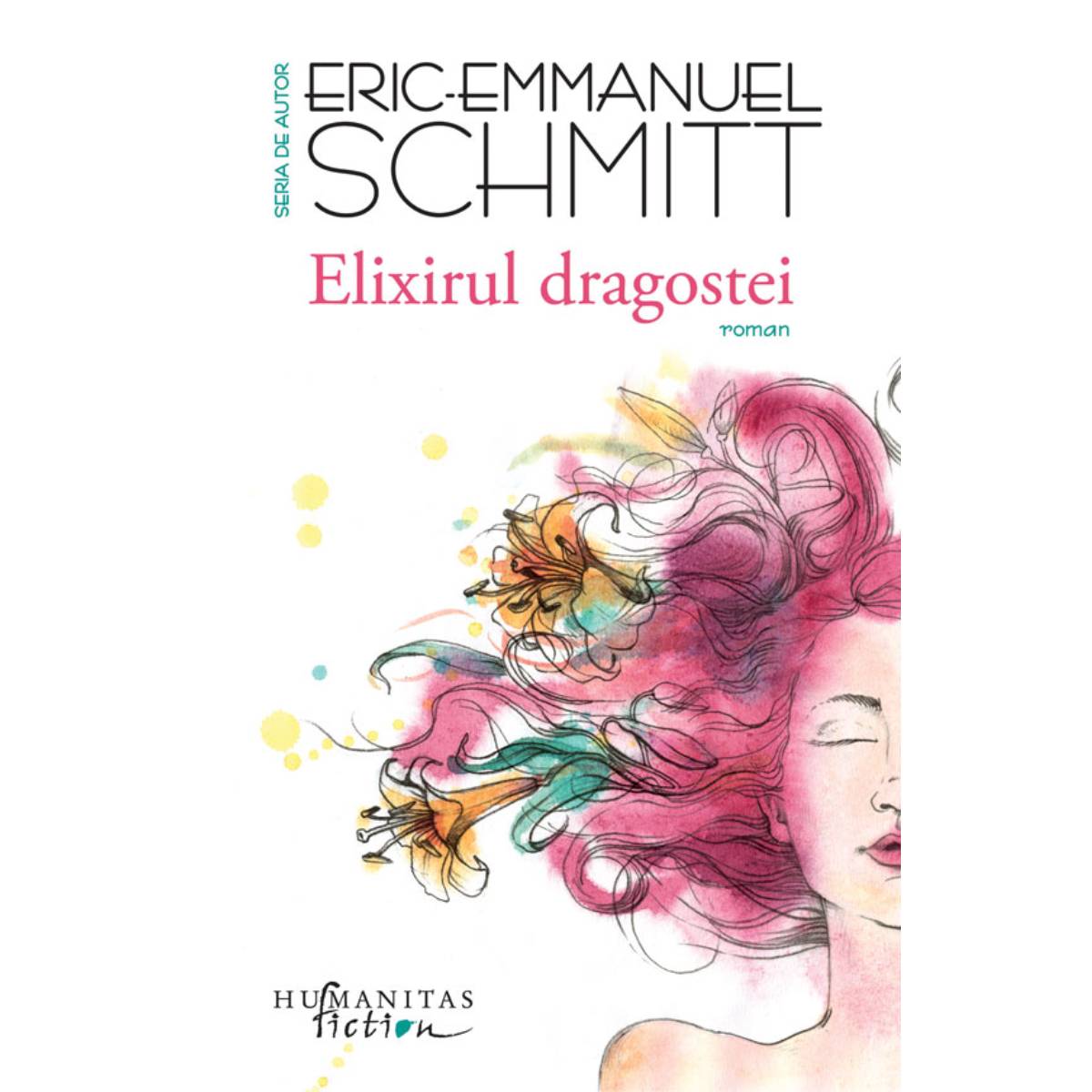 Elixirul dragostei, Eric-Emmanuel Schmitt Humanitas