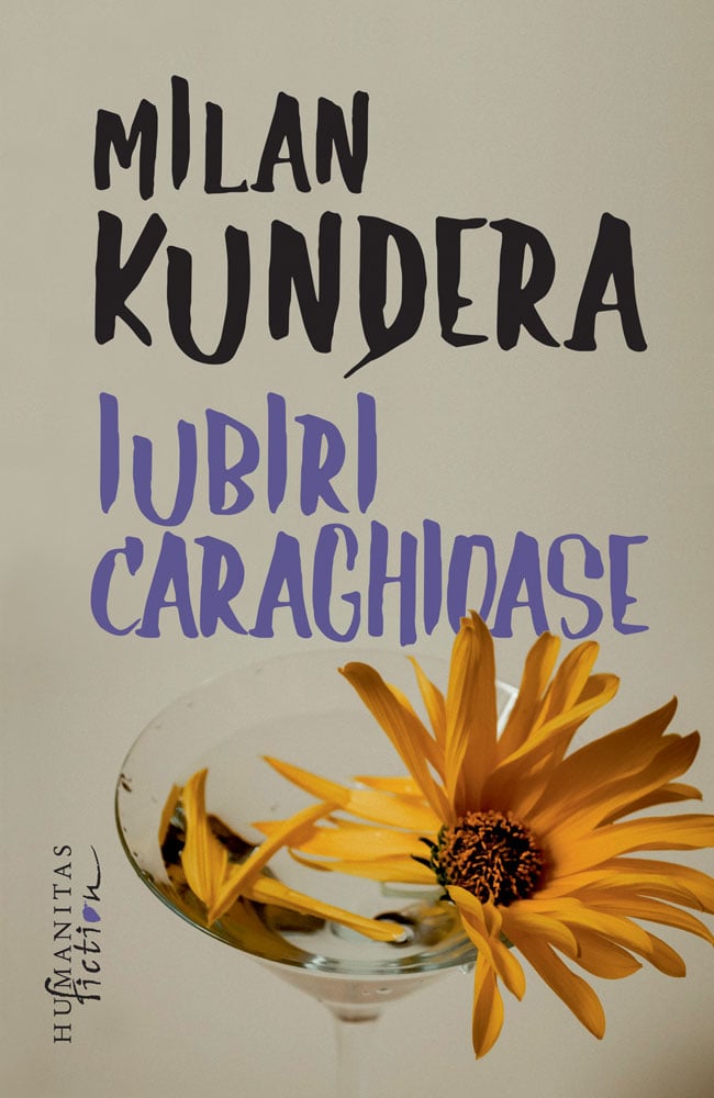 Iubiri caraghioase, Milan Kundera Humanitas