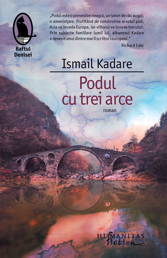 Podul cu trei arce, ismail kadare 