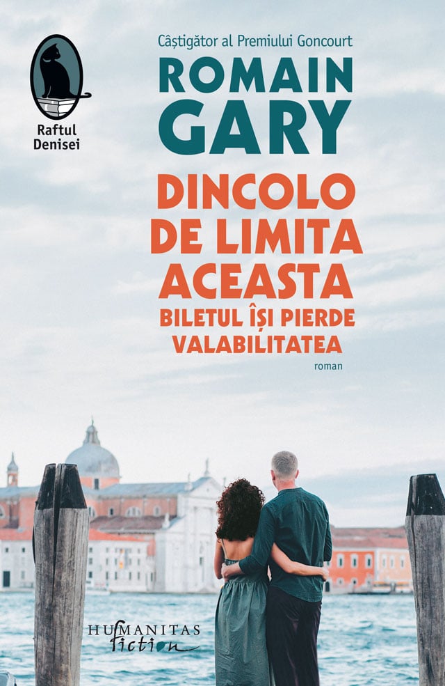 Dincolo de limita aceasta biletul isi pierde valabilitatea, romain gary 