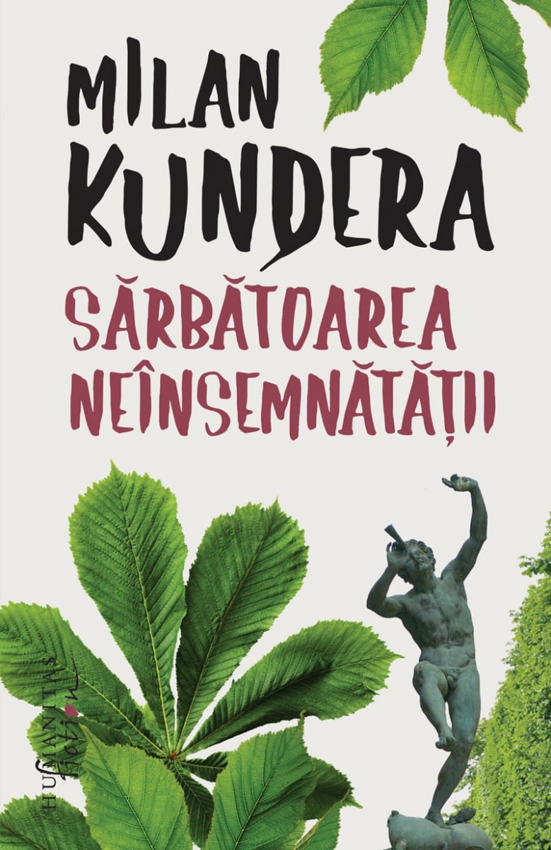 Sarbatoarea neinsemnatatii, milan kundera 