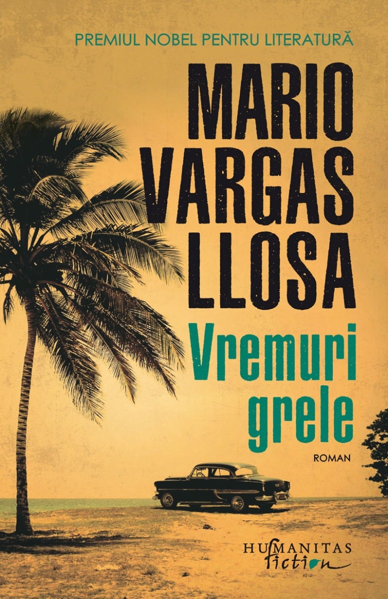 Vremuri grele, Mario Vargas Llosa Carti pentru oameni mari 2023-10-01